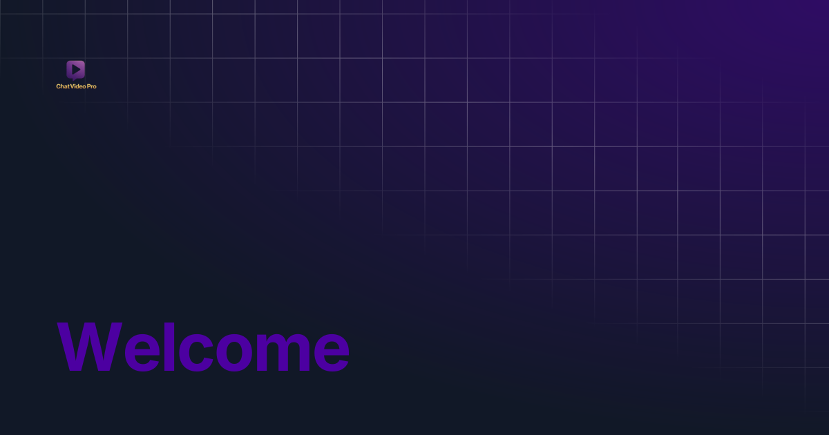 Welcome | Chat Video Pro Documentation