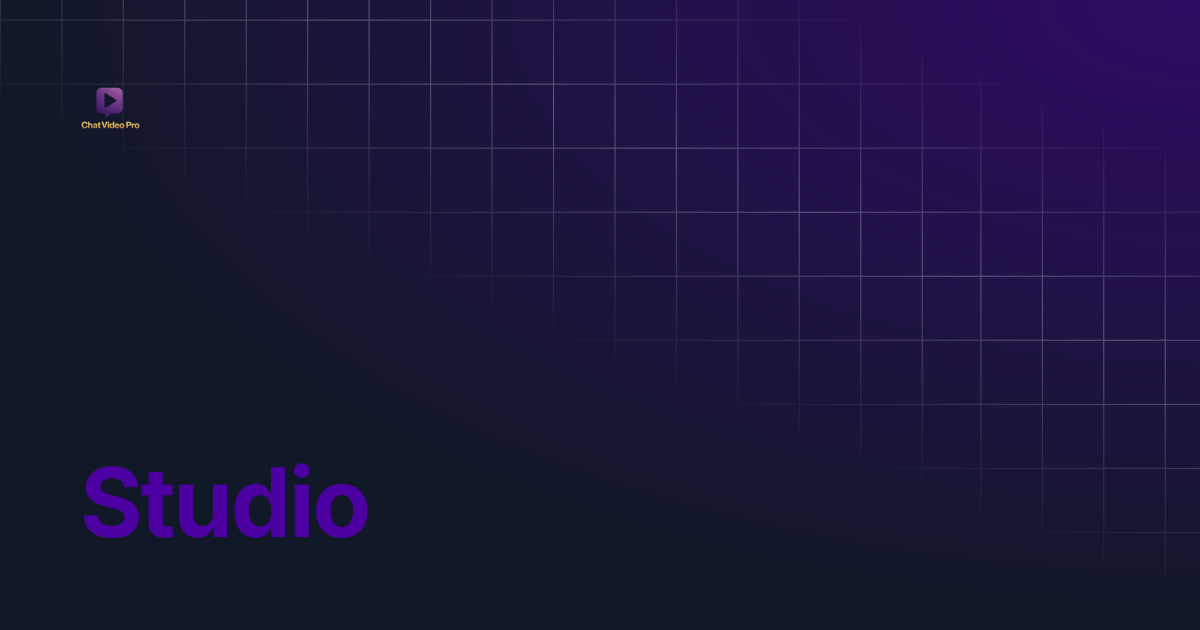 Studio | Chat Video Pro Documentation
